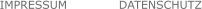 IMPRESSUM DATENSCHUTZ