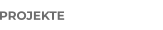 PROJEKTE